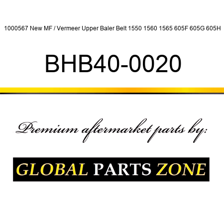 1000567 New MF / Vermeer Upper Baler Belt 1550 1560 1565 605F 605G 605H BHB40-0020
