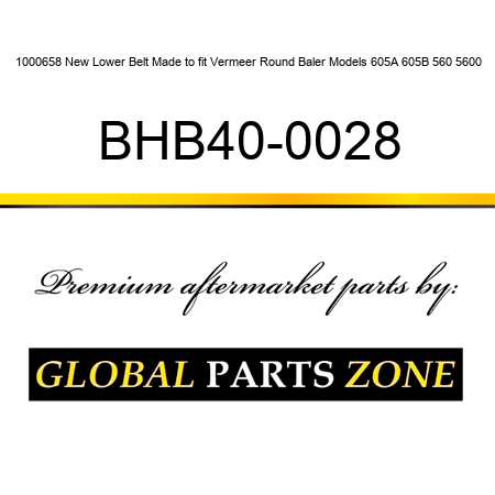 1000658 New Lower Belt Made to fit Vermeer Round Baler Models 605A 605B 560 5600 BHB40-0028