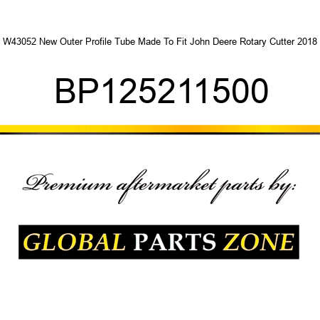 W43052 New Outer Profile Tube Made To Fit John Deere Rotary Cutter 2018 BP125211500