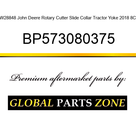 AW28848 John Deere Rotary Cutter Slide Collar Tractor Yoke 2018 8CV BP573080375
