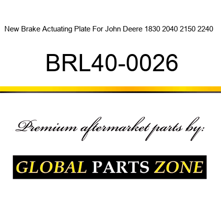 New Brake Actuating Plate For John Deere 1830 2040 2150 2240 + BRL40-0026