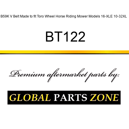 B59K V Belt Made to fit Toro Wheel Horse Riding Mower Models 16-XLE 10-32XL + BT122