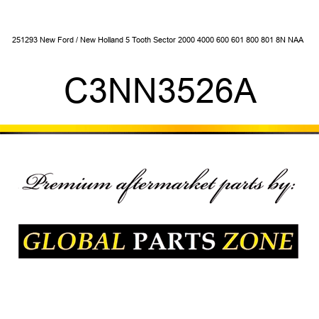 251293 New Ford / New Holland 5 Tooth Sector 2000 4000 600 601 800 801 8N NAA + C3NN3526A