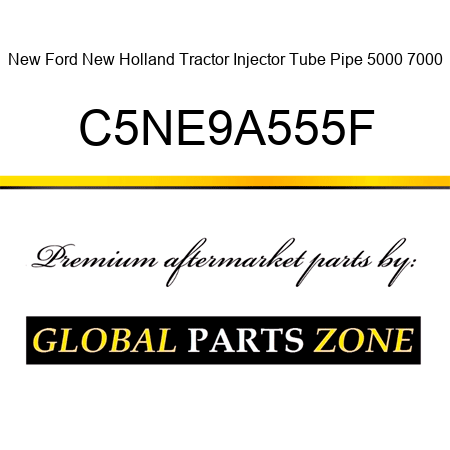 New Ford New Holland Tractor Injector Tube Pipe 5000 7000 C5NE9A555F