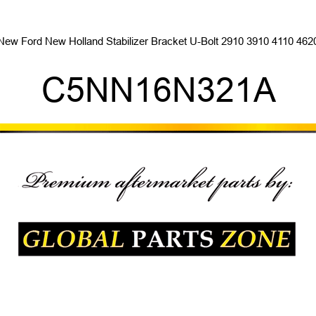 New Ford New Holland Stabilizer Bracket U-Bolt 2910 3910 4110 4620 C5NN16N321A