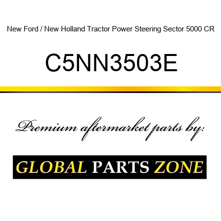 New Ford / New Holland Tractor Power Steering Sector 5000 CR C5NN3503E