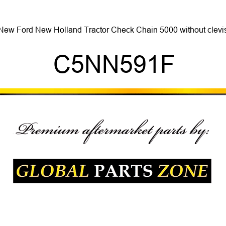 New Ford New Holland Tractor Check Chain 5000 without clevis C5NN591F