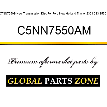 C7NN7550B New Transmission Disc For Ford New Holland Tractor 2321 233 3550 + C5NN7550AM