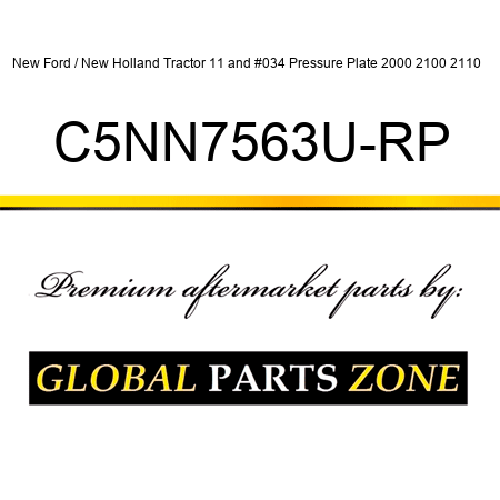 New Ford / New Holland Tractor 11" Pressure Plate 2000 2100 2110 + C5NN7563U-RP