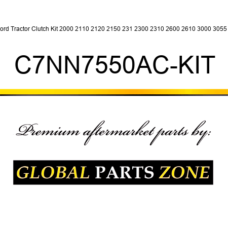 Ford Tractor Clutch Kit 2000 2110 2120 2150 231 2300 2310 2600 2610 3000 3055 ++ C7NN7550AC-KIT