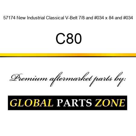 57174 New Industrial Classical V-Belt 7/8" x 84" C80