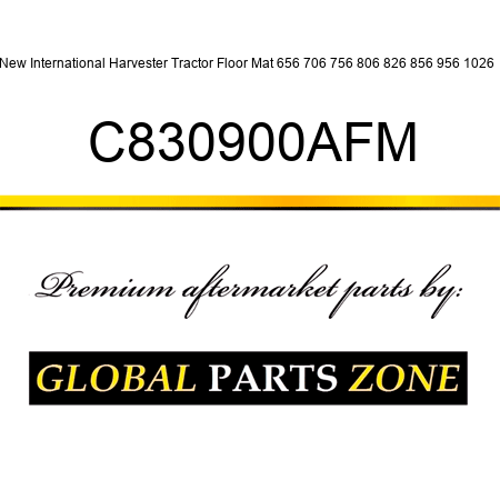 New International Harvester Tractor Floor Mat 656 706 756 806 826 856 956 1026 + C830900AFM