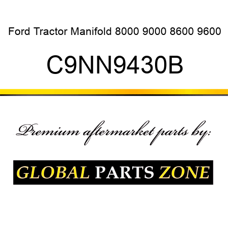 Ford Tractor Manifold 8000 9000 8600 9600 C9NN9430B