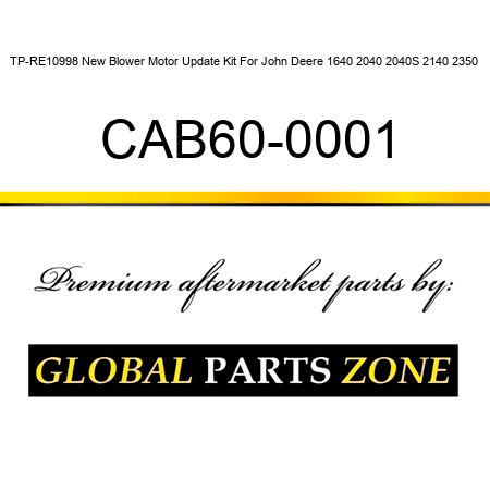 TP-RE10998 New Blower Motor Update Kit For John Deere 1640 2040 2040S 2140 2350+ CAB60-0001