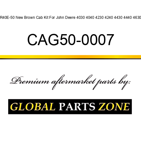 CR40E-50 New Brown Cab Kit For John Deere 4030 4040 4230 4240 4430 4440 4630 + CAG50-0007