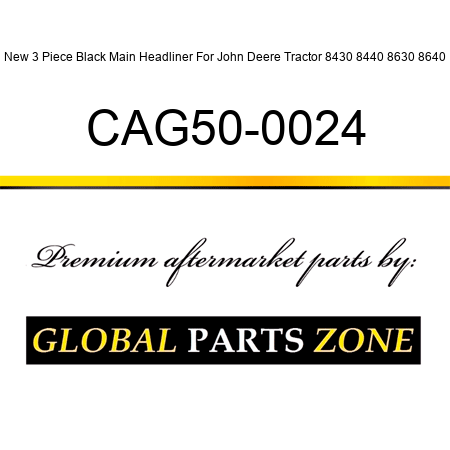New 3 Piece Black Main Headliner For John Deere Tractor 8430 8440 8630 8640 CAG50-0024