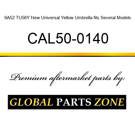 6A52 TU56Y New Universal Yellow Umbrella fits Several Models CAL50-0140