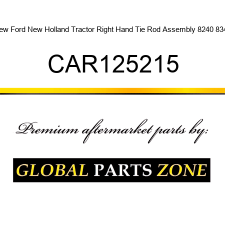 New Ford New Holland Tractor Right Hand Tie Rod Assembly 8240 8340 CAR125215