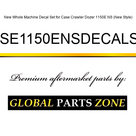 New Whole Machine Decal Set for Case Crawler Dozer 1150E NS (New Style) CASE1150ENSDECALSET