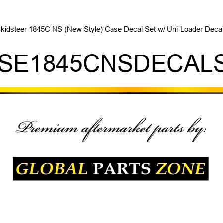Skidsteer 1845C NS (New Style) Case Decal Set w/ Uni-Loader Decals CASE1845CNSDECALSET