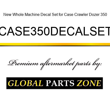 New Whole Machine Decal Set for Case Crawler Dozer 350 CASE350DECALSET