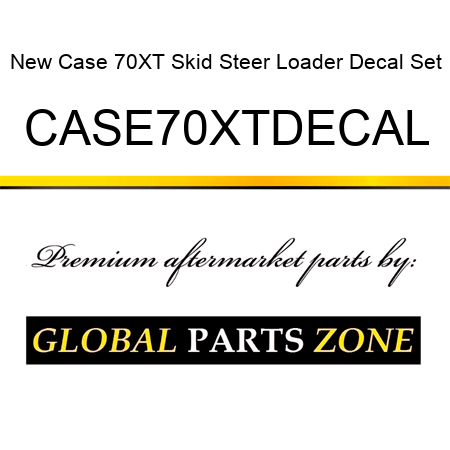 New Case 70XT Skid Steer Loader Decal Set CASE70XTDECAL