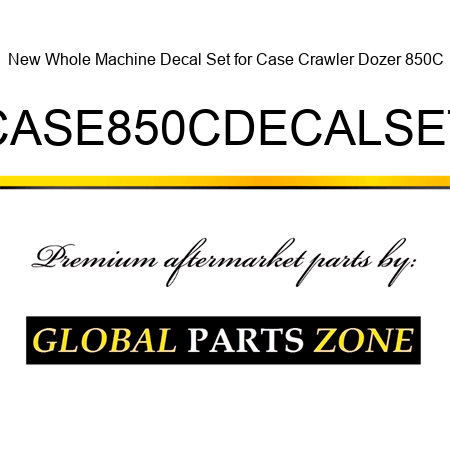 New Whole Machine Decal Set for Case Crawler Dozer 850C CASE850CDECALSET