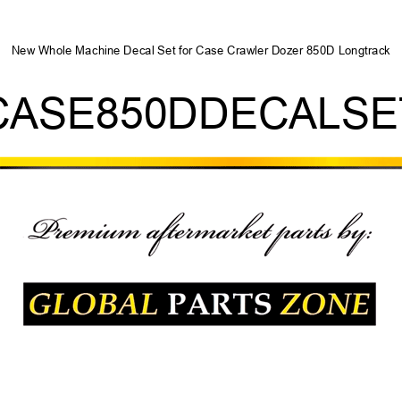 New Whole Machine Decal Set for Case Crawler Dozer 850D Longtrack CASE850DDECALSET