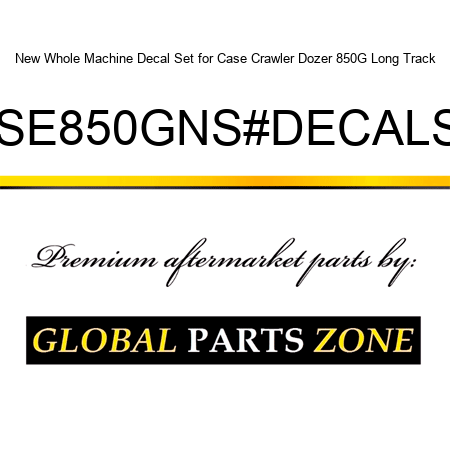 New Whole Machine Decal Set for Case Crawler Dozer 850G Long Track CASE850GNS#DECALSET