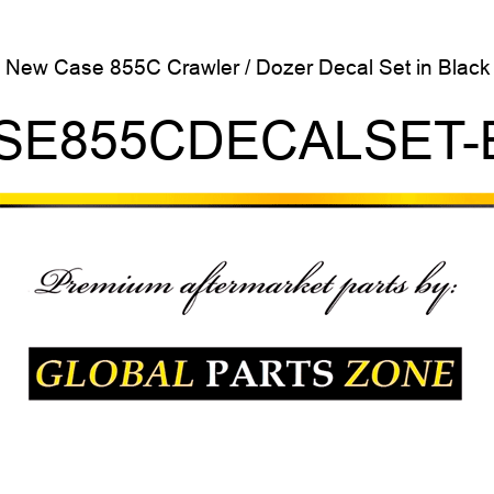 New Case 855C Crawler / Dozer Decal Set in Black CASE855CDECALSET-BLK