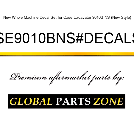 New Whole Machine Decal Set for Case Excavator 9010B NS (New Style) CASE9010BNS#DECALSET