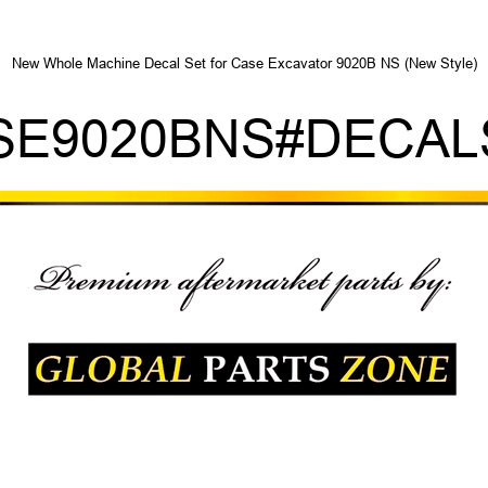 New Whole Machine Decal Set for Case Excavator 9020B NS (New Style) CASE9020BNS#DECALSET