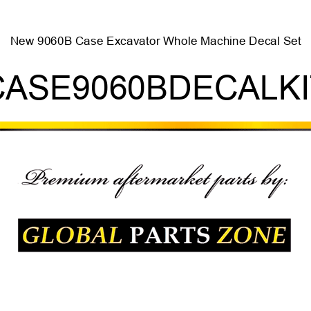 New 9060B Case Excavator Whole Machine Decal Set CASE9060BDECALKIT