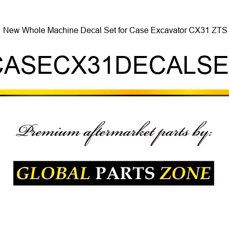 New Whole Machine Decal Set for Case Excavator CX31 ZTS CASECX31DECALSET