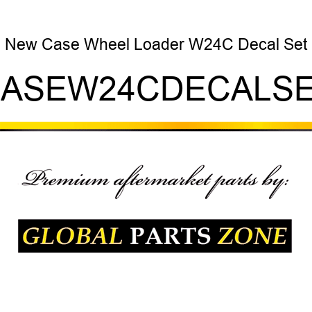 New Case Wheel Loader W24C Decal Set CASEW24CDECALSET