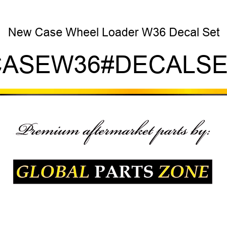 New Case Wheel Loader W36 Decal Set CASEW36#DECALSET