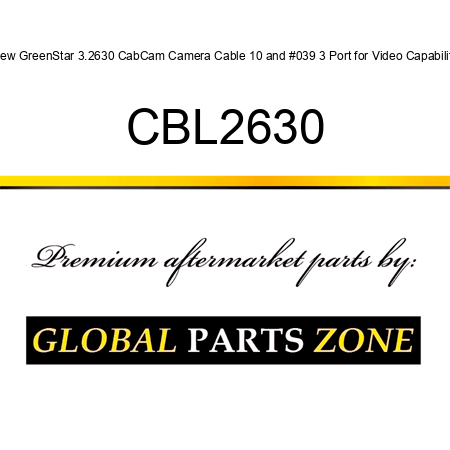 New GreenStar 3.2630 CabCam Camera Cable 10' 3 Port for Video Capability CBL2630