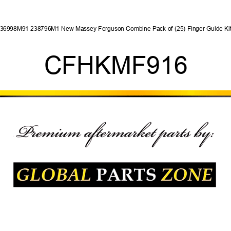 836998M91 238796M1 New Massey Ferguson Combine Pack of (25) Finger Guide Kits CFHKMF916