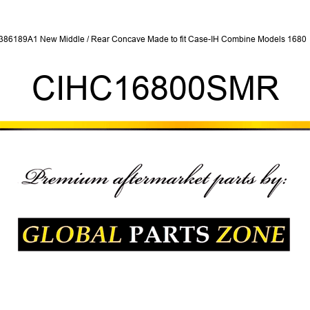 386189A1 New Middle / Rear Concave Made to fit Case-IH Combine Models 1680 + CIHC16800SMR