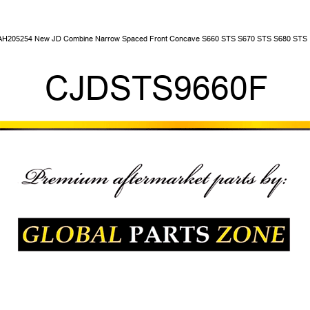 AH205254 New JD Combine Narrow Spaced Front Concave S660 STS S670 STS S680 STS + CJDSTS9660F