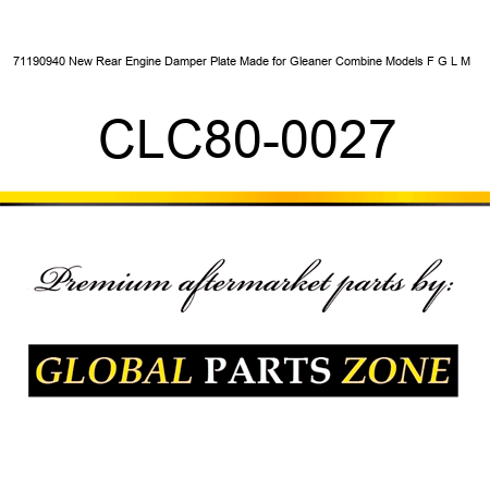 71190940 New Rear Engine Damper Plate Made for Gleaner Combine Models F G L M + CLC80-0027