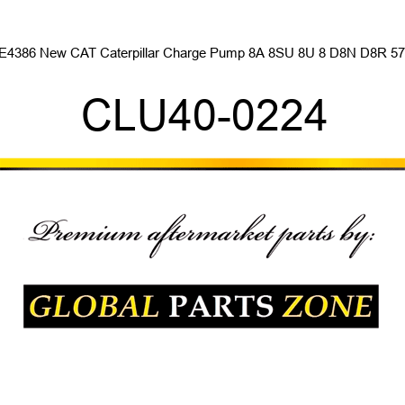 6E4386 New CAT Caterpillar Charge Pump 8A 8SU 8U 8 D8N D8R 57H CLU40-0224