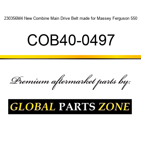 230356M4 New Combine Main Drive Belt made for Massey Ferguson 550 COB40-0497