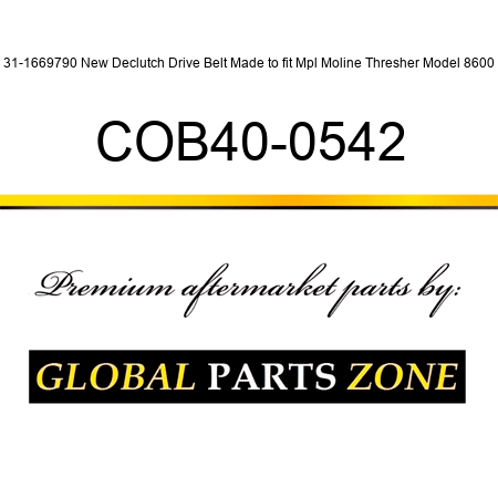 31-1669790 New Declutch Drive Belt Made to fit Mpl Moline Thresher Model 8600 COB40-0542