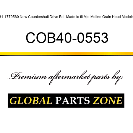 31-1779580 New Countershaft Drive Belt Made to fit Mpl Moline Grain Head Models COB40-0553