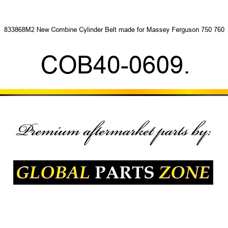 833868M2 New Combine Cylinder Belt made for Massey Ferguson 750 760 COB40-0609.