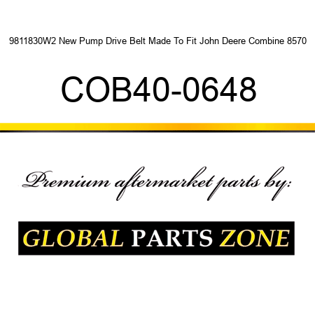 9811830W2 New Pump Drive Belt Made To Fit John Deere Combine 8570 COB40-0648