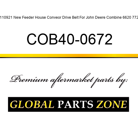 H110921 New Feeder House Conveor Drive Belt For John Deere Combine 6620 7720 COB40-0672