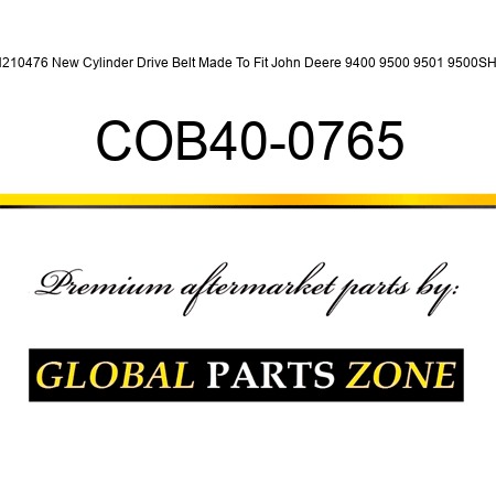 H210476 New Cylinder Drive Belt Made To Fit John Deere 9400 9500 9501 9500SH + COB40-0765