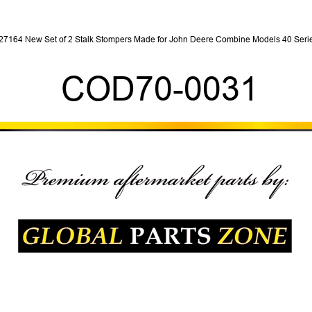 X27164 New Set of 2 Stalk Stompers Made for John Deere Combine Models 40 Series COD70-0031